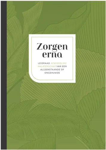 Omslag van het boekje Zorgen erna: leidraad afwikkeling nalatenschap van een alleenstaande of ongehuwde
